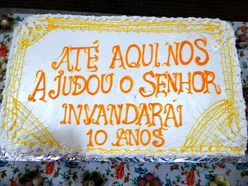 Bolo dos 10 anos: “Até aqui nos ajudou o Senhor – INVANDARAÍ 10 anos”
